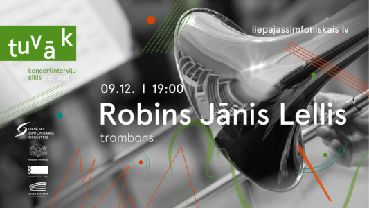 Koncertinterviju cikls "TUVĀK " – Robins Jānis Lellis (trombons)